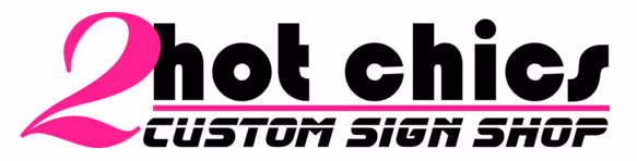 2 Hot Chics custom sign shop logo
